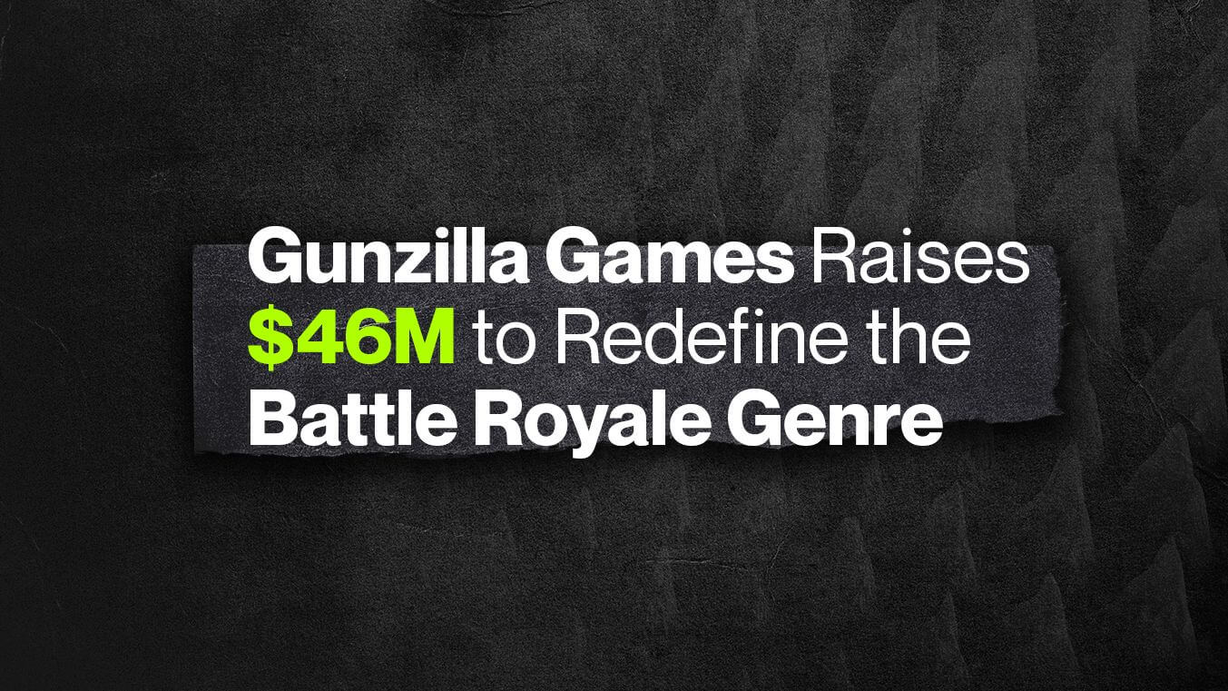 Gunzilla Games Raises $46M to Redefine the Battle Royale Genre