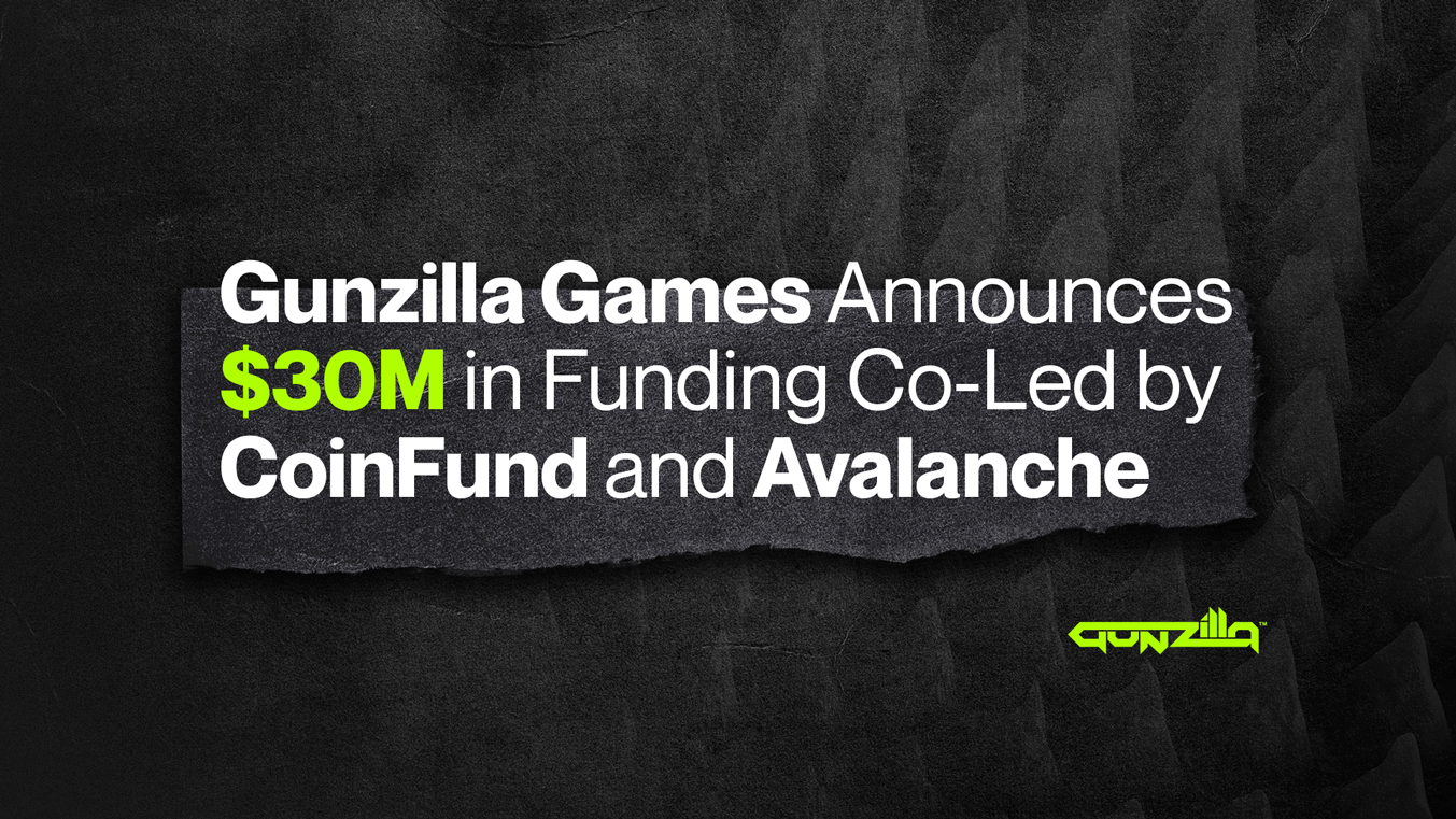 Gunzilla Games Announces $30M in Funding Co-Led by CoinFund and Avalanche